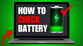 How To Check Laptop Battery Health in Windows 11