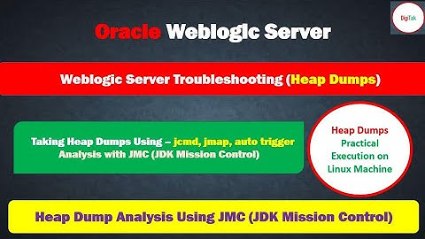 Weblogic Server Troubleshooting: Taking Heap dump and Analysis using JMC Tool  - PART 10