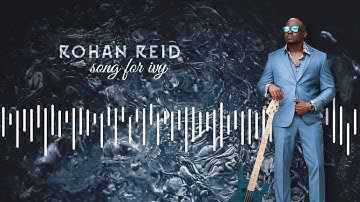 Rohan Reid - Song For Ivy