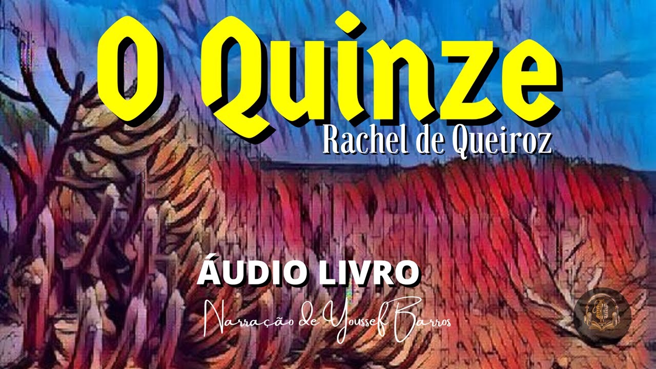 🌵 O Quinze – Rachel de Queiroz | Audiolivro Completo | Clássico da Seca Nordestina