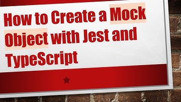 How to Create a Mock Object with Jest and TypeScript