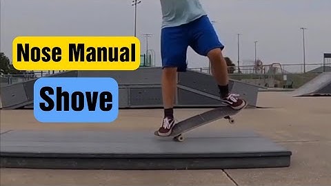 How to Nose manual nollie shove it out
