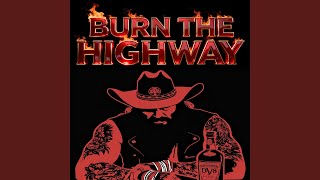 Famous Burn the Highway (Explicit) Wealth