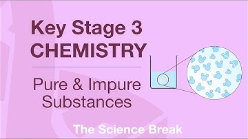 KS3 Chemistry - Pure and Impure Substances