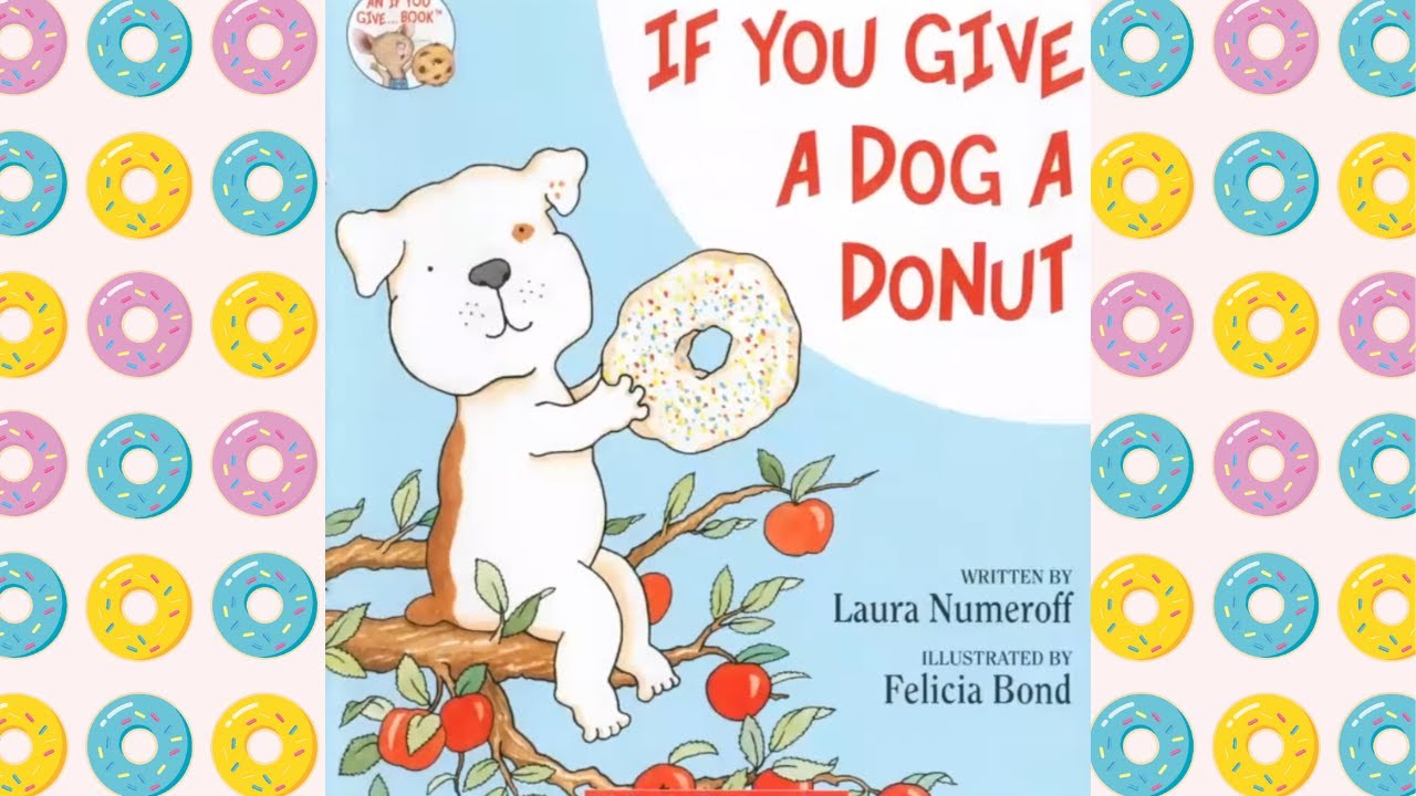 If You Give A Dog A Donut Kids Read Aloud AR Level 2 1 YouTube