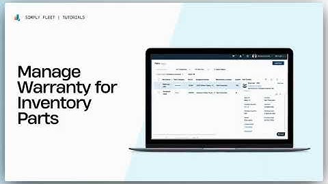 How to Manage Warranty for Inventory Parts in Simply Fleet (Step-by-Step Tutorial)