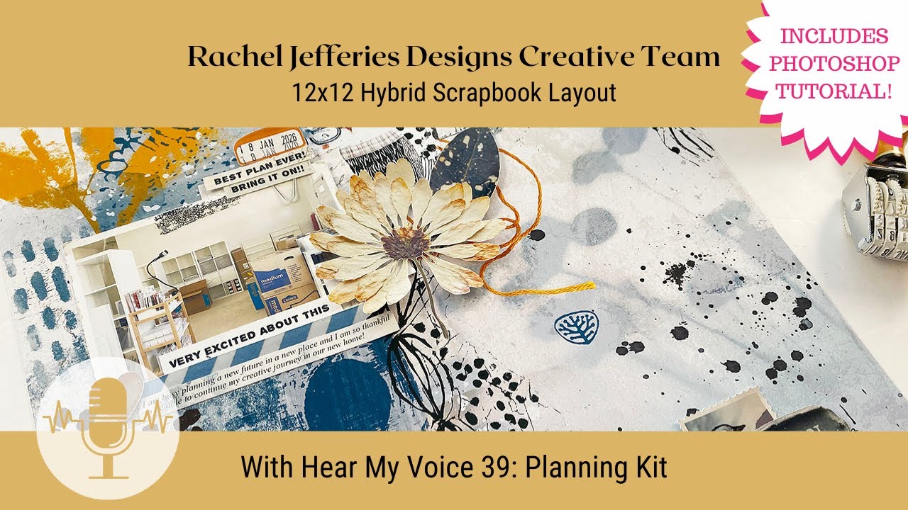 Rachel Jefferies Creative Team | 12x12 Hybrid Scrapbook Layout With Hear My Voice 39 Planning