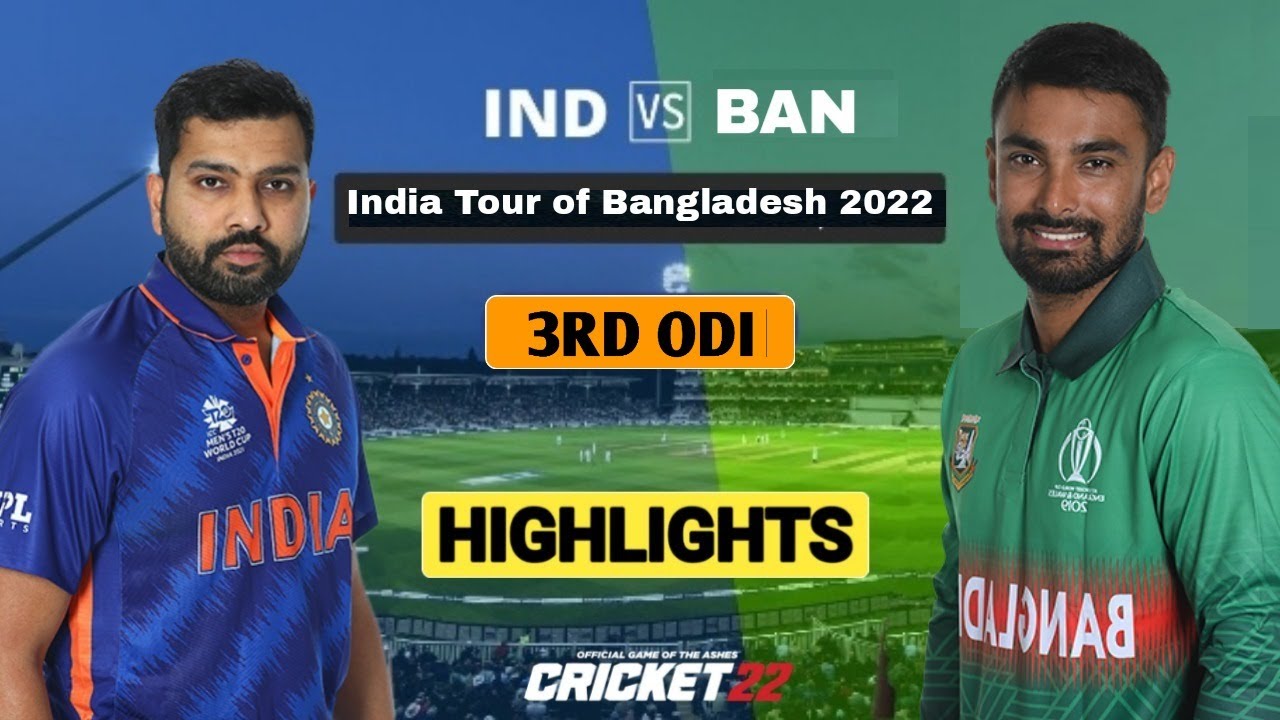 India vs Bangladesh 3rd ODI Highlights 2022 IND vs BAN 3rd ODI Highlights Hotstar Cricket 22