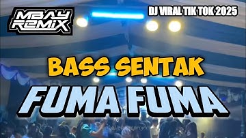 #remix BASS SENTAK🔥 FUMA FUMA🌴TERBARU 2025 - RHYO REMIXER