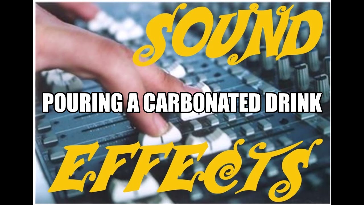 Sound Effects | Pouring a Carbonated Drink - YouTube