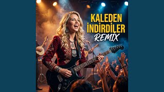 Kaleden İndirdiler (Remix)