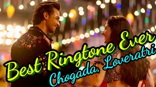 Best Ringtone Ever | Chogada | Loveratri |