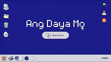 Ang Daya Mo - Matt Wilson (Official Lyric Video)