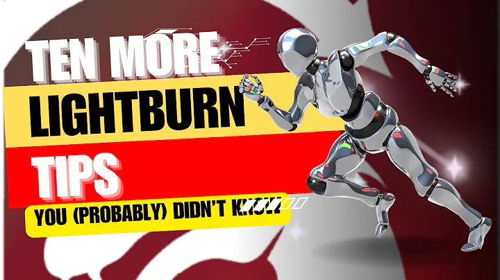 10 More LightBurn Tips You (Probably) Didn't Know