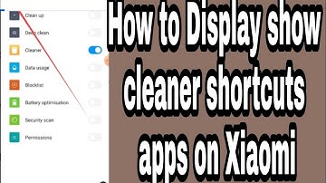 How to Display show cleaner shortcuts apps on Xiaomi
