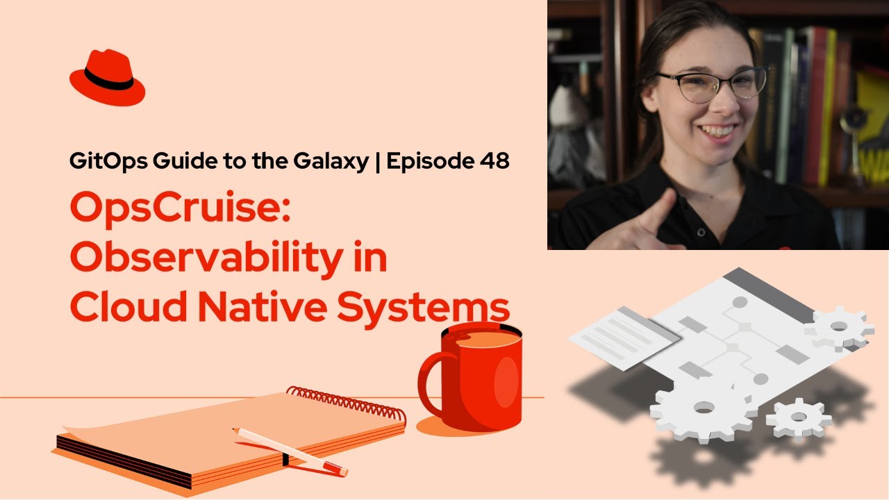 GitOps Guide to the Galaxy (E48): OpsCruise: Observability in Cloud ...