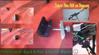 Proses Pembuatan Rail Adapter & Baut Pada Bipod