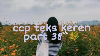 Kumpulan Ccp teks keren part 38``🌾
