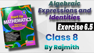 8th Algebraic Expressions and Identities Exercise 6.5 class 8 Start Up Mathematics | Rajmith study