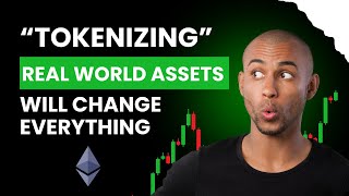 How Tokenizing Real World Assets Will Change Everything Wealth