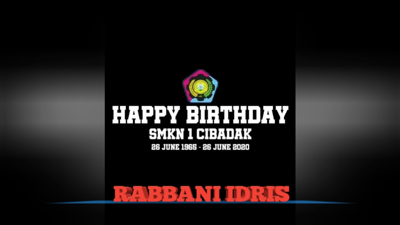 SELAMAT ULANG TAHUN SMKN 1 CIBADAK 