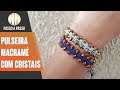 Pulseira Macramê com Cristais e fecho de amarrar