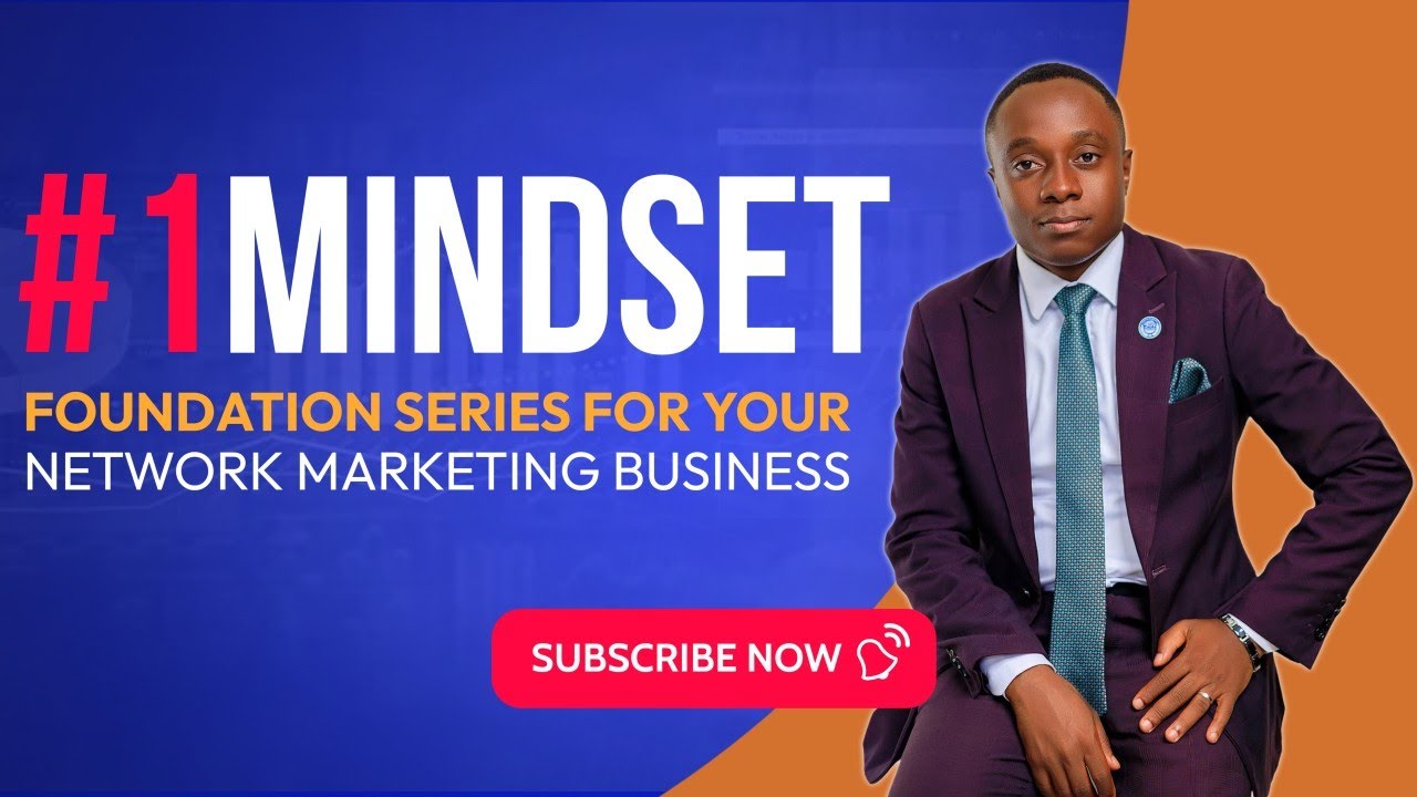 #1 Mindset || Foundation Series For Your Network Marketing Business || Prucka Edson