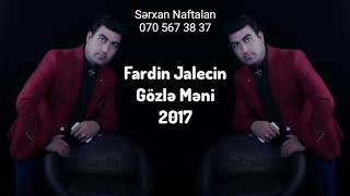 Fardin Jalecin - Gozle Meni 2017 | Yeni Resimi
