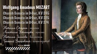 Wolfgang Amadeus MOZART - Church Sonata KV 245, KV 225, KV 274