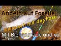 Angeln auf Forelle - Klassisch mit der Pose zum Erfolg !