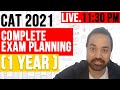 CAT 2021- Complete Exam Planning (1 Year )