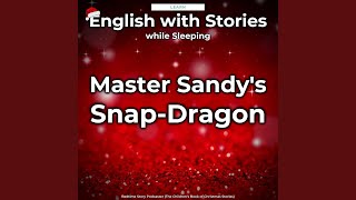 Learn English Stories While Sleeping: Master Sandys Snap-Dragon, Pt. 24