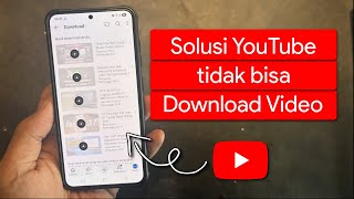 Cara Mengatasi YouTube tidak bisa Download Video