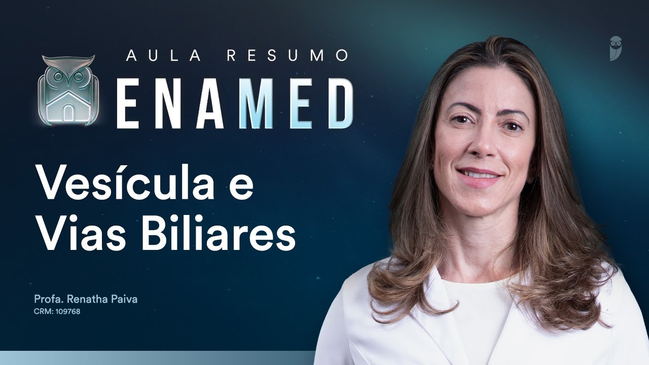 Aula Resumo ENAMED  - Vesícula e Vias Biliares