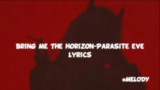 Bring Me The Horizon-Parasite Eve(Lyrics)
