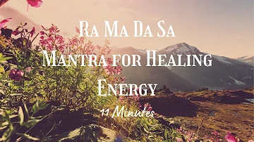 Ra Ma Da Sa | Mantra for Healing Energy | 11 Minutes