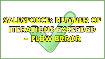 Salesforce: Number of iterations exceeded - Flow Error