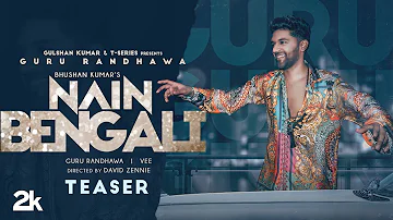 Song Teaser: Nain Bengali | Guru Randhawa | Vee | David Zennie | Bhushan K | Releasing 14 July