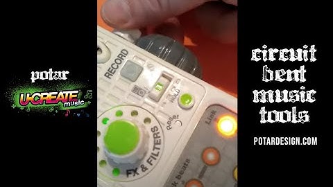 circuit bent ucreate music - sample clips - POTAR