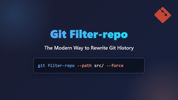 Git Filter-repo: Rewrite Git History Like a Pro (Beginner