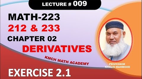 Ex 2.1 | Ch 02 | Derivatives | Math 223 | Math 212 | Math 233 | KMCH Math Academy |