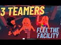 Flee the facility 3 teamers