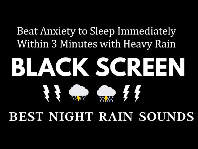 Beat Anxiety to Sleep Immediately Within 3 Minutes with Heavy Rain & Thunder | Black Screen No Ads class=