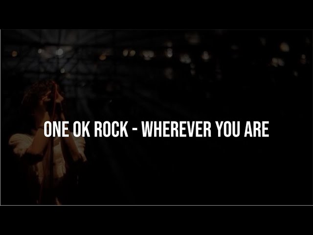 Lirik One Ok Rock ~ Wherever You Are (indonesia Translation) class=