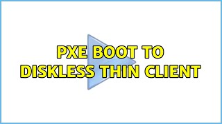 Famous PXE boot to diskless thin client Wealth