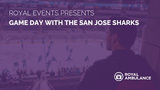 Game Day with the San Jose Sharks and Royal Ambulance