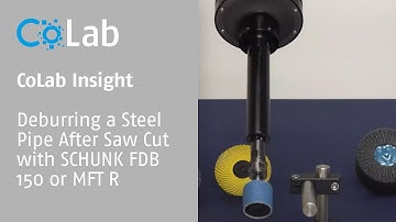 CoLab Insights: Deburring a Steel Pipe After Saw Cut with SCHUNK FDB 150 or MFT R