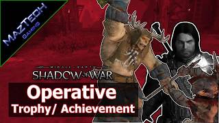 Middle Earth Shadow Of War - Operative Trophy Achievement - Make The War Chiefs Guards Spies