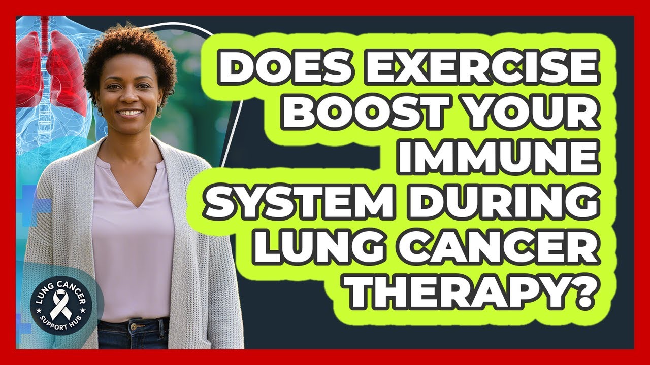 Does Exercise Boost Your Immune System During Lung Cancer Therapy?