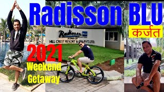 Radisson Blu Karjat | Weekend getaway 2021